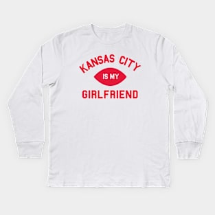 Kansas City is My Girlfriend II Kids Long Sleeve T-Shirt